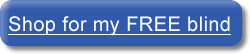 Shop for my FREE blind
